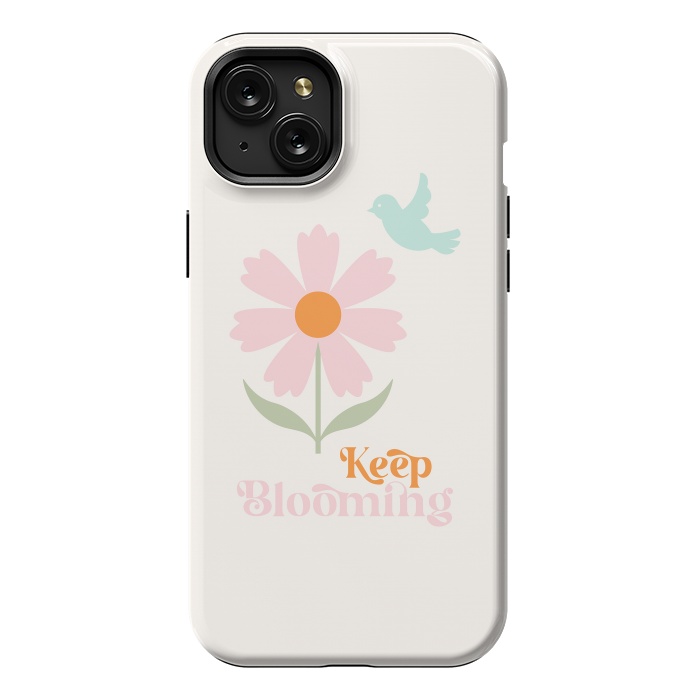 iPhone 15 Plus StrongFit Keep Blooming by ArtPrInk