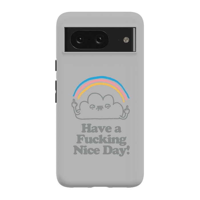 Pixel 8 StrongFit Have a Fucking Nice Day - Cute Cloud Rainbow by Vó Maria
