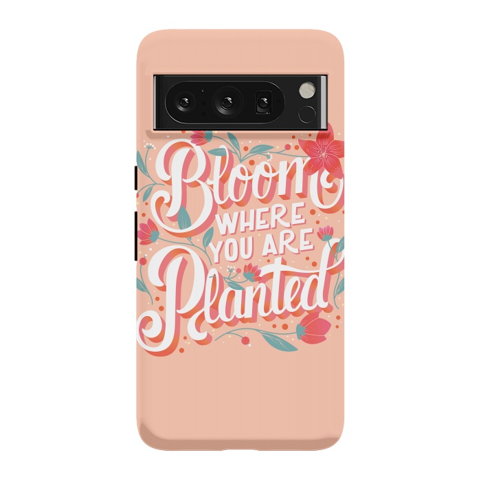 Pixel 8 Pro StrongFit Bloom Where You Are Planted, Light by Jelena Obradovic