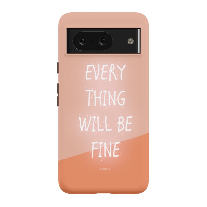 Pixel 8 StrongFit Everything will be Fine by ''CVogiatzi.