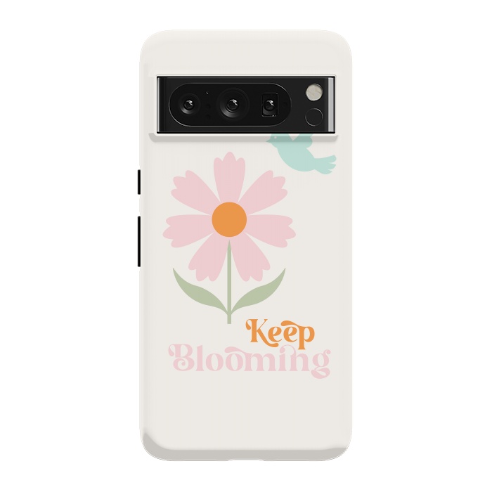 Pixel 8 Pro StrongFit Keep Blooming by ArtPrInk