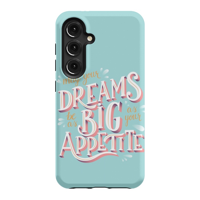 Galaxy S24 StrongFit May your dreams be as big as your appetite, hand lettering by Jelena Obradovic