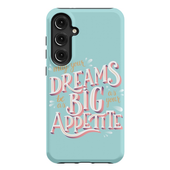 Galaxy S24 Plus StrongFit May your dreams be as big as your appetite, hand lettering by Jelena Obradovic
