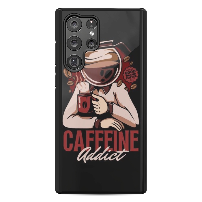 Galaxy S22 Ultra StrongFit Caffeine Addict by LM2Kone