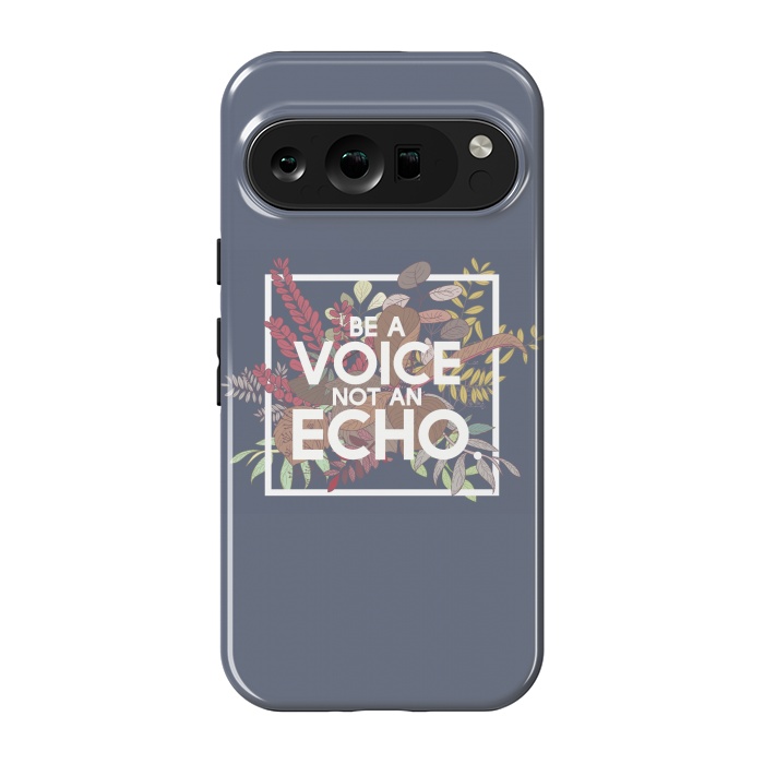 Pixel 9 pro StrongFit Be a voice not an echo by Winston