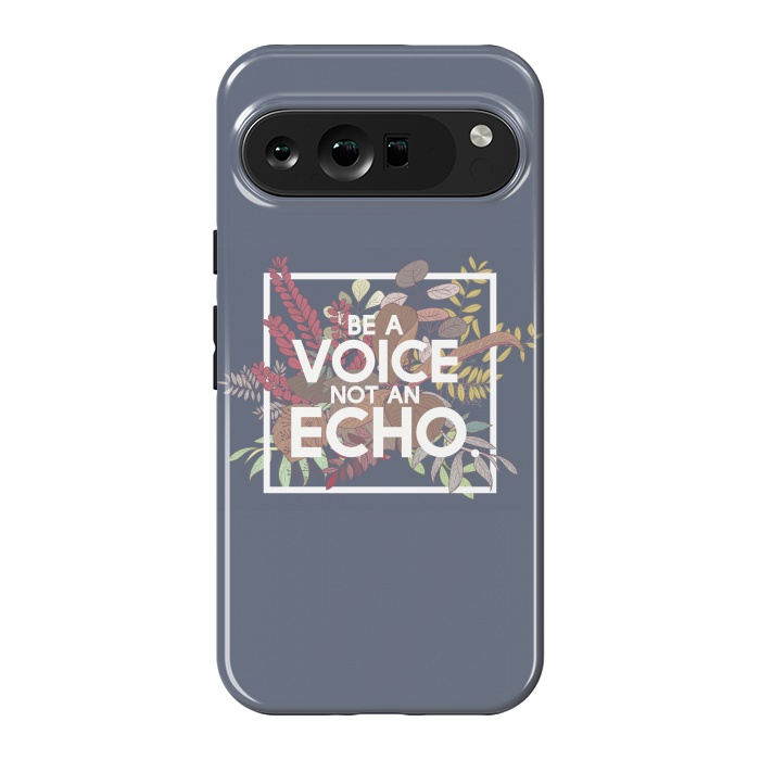 Pixel 9 Pro XL StrongFit Be a voice not an echo by Winston