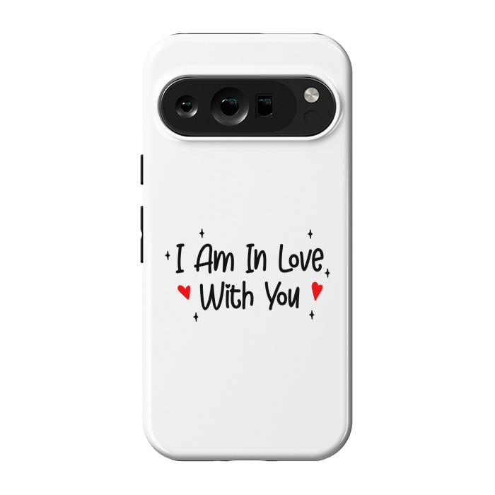 Pixel 9 pro StrongFit I Am In Love With You by Dhruv Narelia