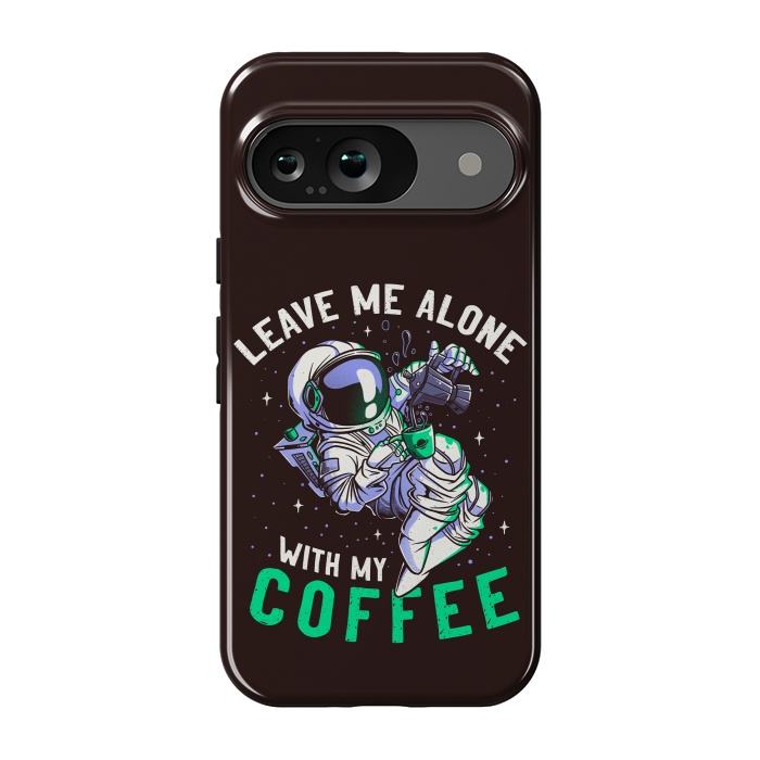 Pixel 9 StrongFit Leave Me Alone With My Coffee Funny Astronaut Spaceman by eduely