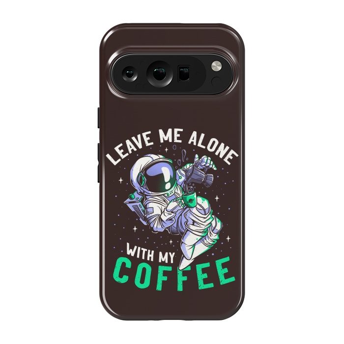 Pixel 9 pro StrongFit Leave Me Alone With My Coffee Funny Astronaut Spaceman by eduely