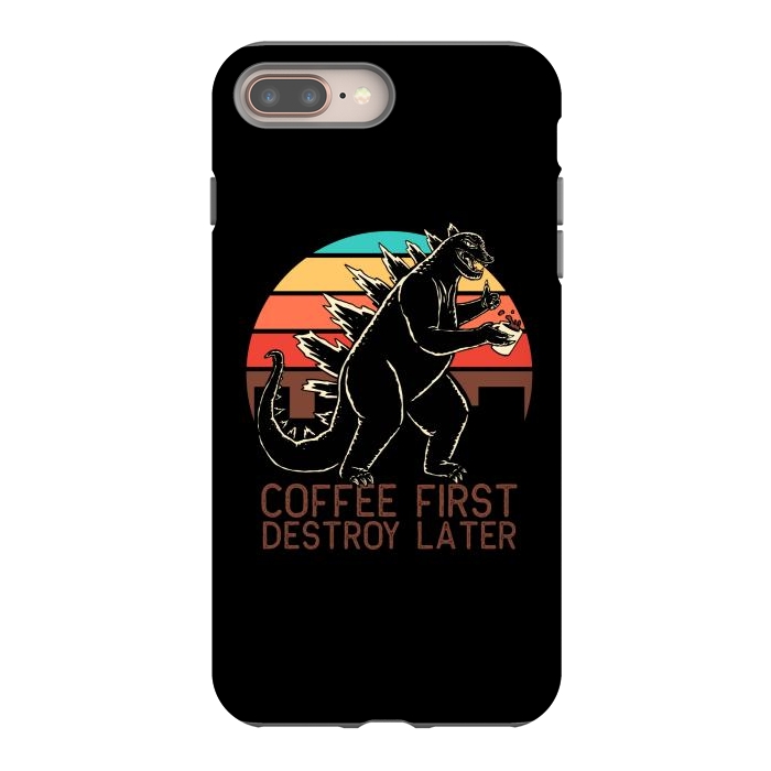 iPhone 7 plus StrongFit Coffee First Destroy Later 3 by Afif Quilimo