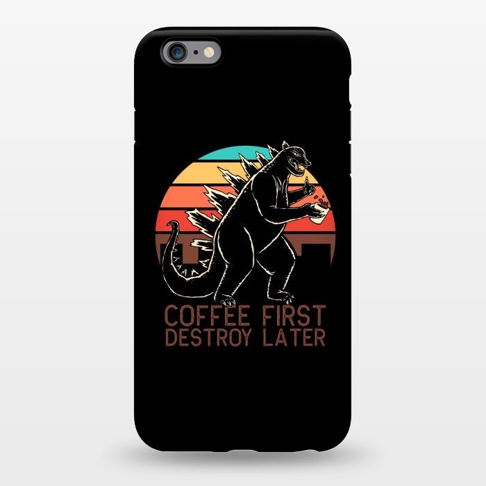 iPhone 6/6s plus StrongFit Coffee First Destroy Later 3 by Afif Quilimo