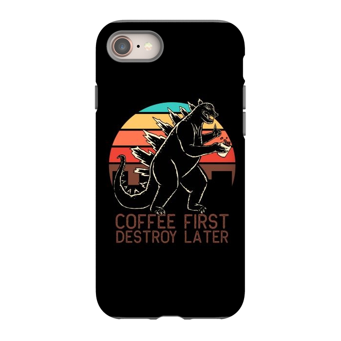 iPhone 8 StrongFit Coffee First Destroy Later 3 by Afif Quilimo