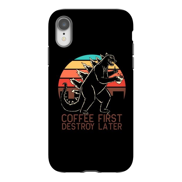 iPhone Xr StrongFit Coffee First Destroy Later 3 by Afif Quilimo