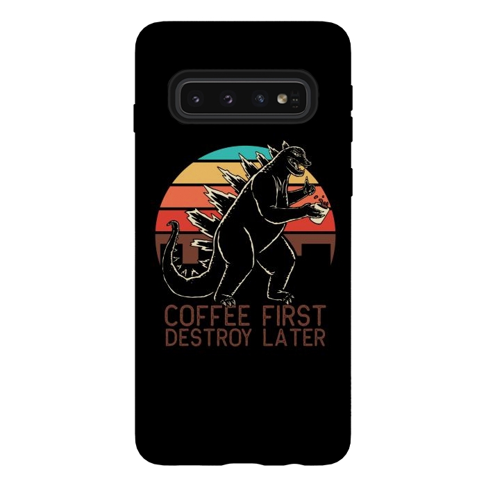 Galaxy S10 StrongFit Coffee First Destroy Later 3 by Afif Quilimo