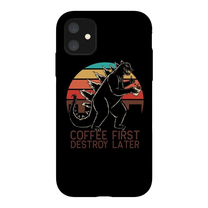 iPhone 11 StrongFit Coffee First Destroy Later 3 by Afif Quilimo