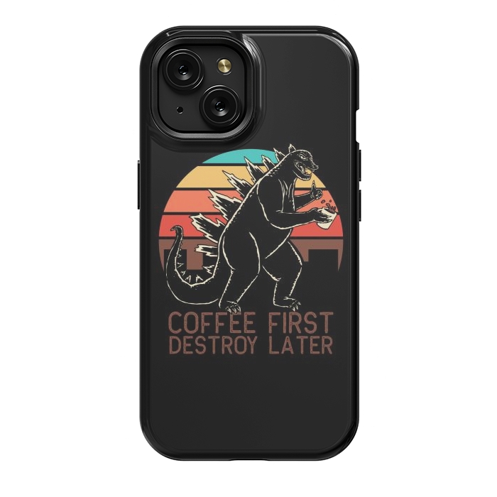 iPhone 15 StrongFit Coffee First Destroy Later 3 by Afif Quilimo