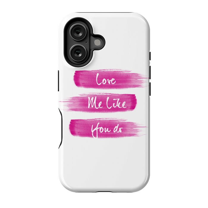 iPhone 16 StrongFit Love Me Pink Brushstrokes by Girly Trend