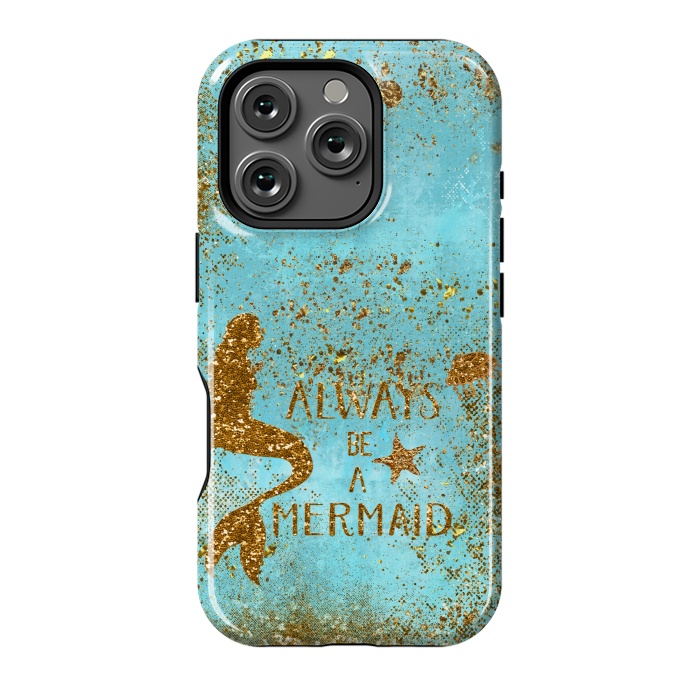 iPhone 16 Pro StrongFit Always be a Mermaid - Teal and Gold Glitter Typography by  Utart