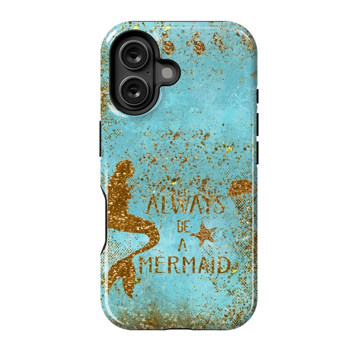 iPhone 16 StrongFit Always be a Mermaid - Teal and Gold Glitter Typography by  Utart