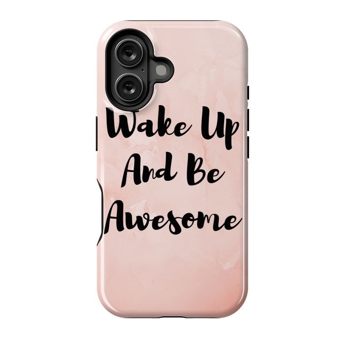 iPhone 16 StrongFit wake up and be awesome by MALLIKA