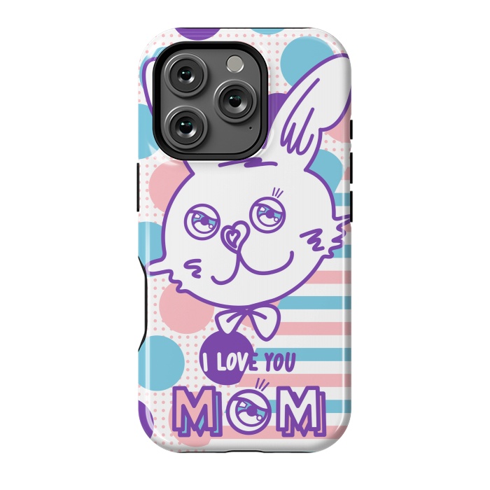 iPhone 16 Pro StrongFit I LOVE YOU MOM by Michael Cheung