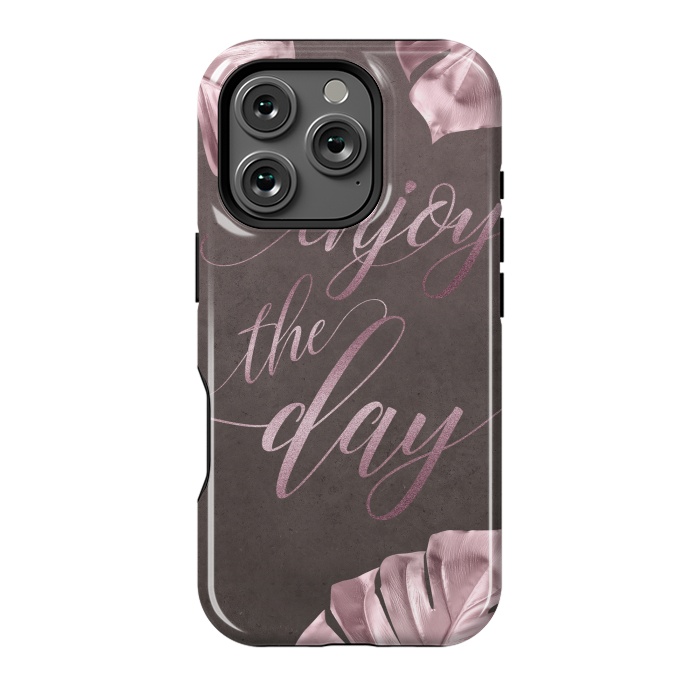 iPhone 16 Pro StrongFit Enjoy The Day Rose Gold Typography by Andrea Haase