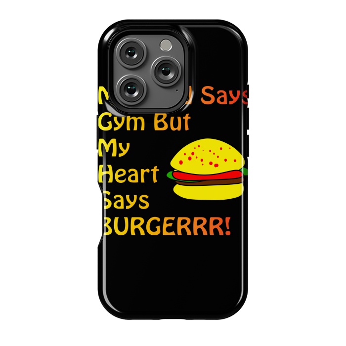 iPhone 16 Pro StrongFit my head says gym but heart says burgerrr by MALLIKA