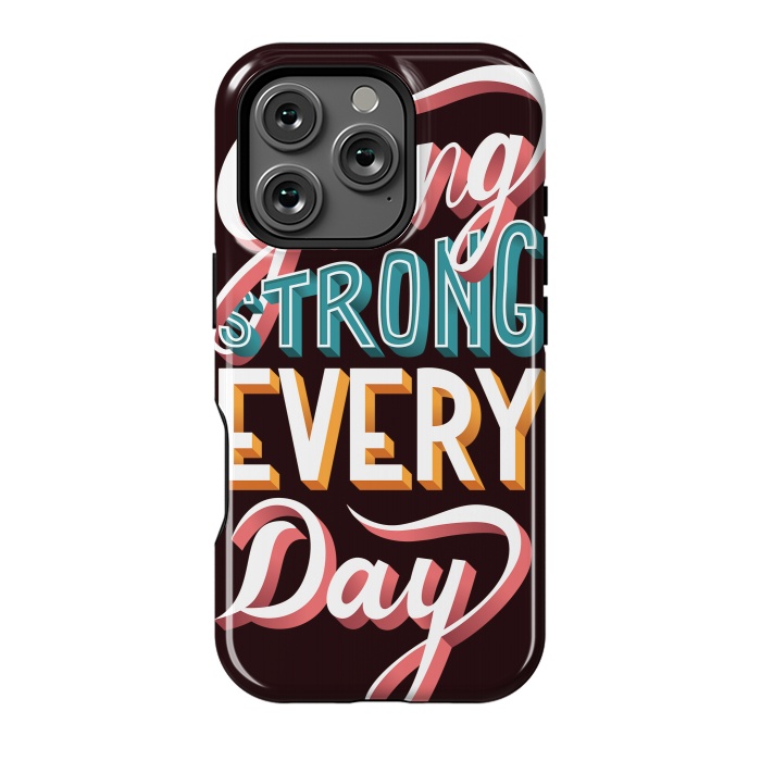 iPhone 16 Pro StrongFit Going Strong Every Day by Jelena Obradovic