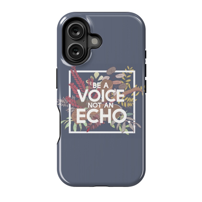 iPhone 16 StrongFit Be a voice not an echo by Winston