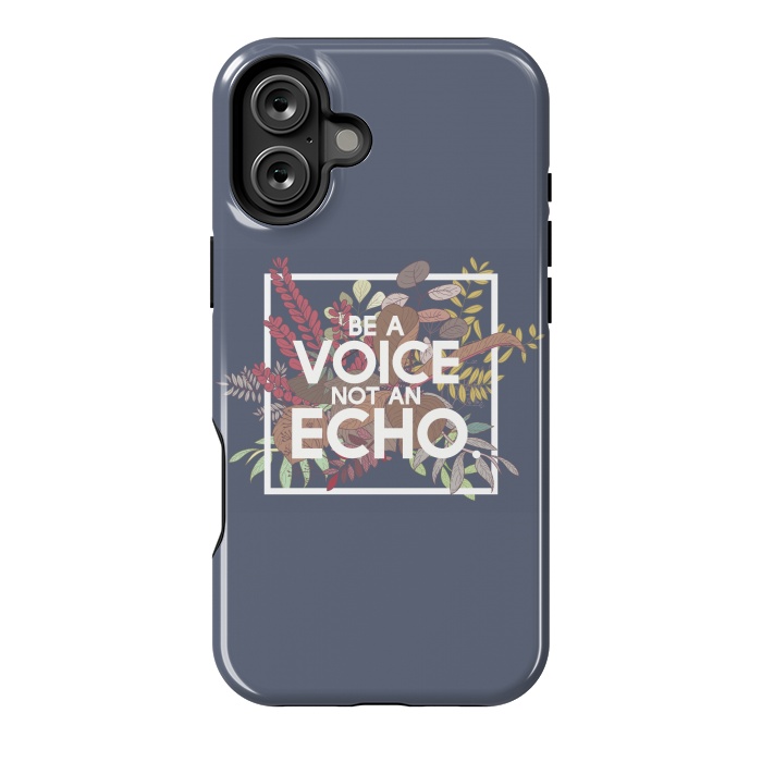 iPhone 16 Plus StrongFit Be a voice not an echo by Winston