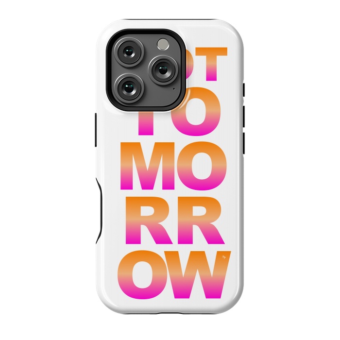 iPhone 16 Pro StrongFit Not tomorrow by Martina