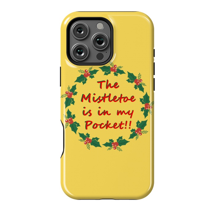 iPhone 16 Pro Max StrongFit the mistletoe is in my pocket by MALLIKA