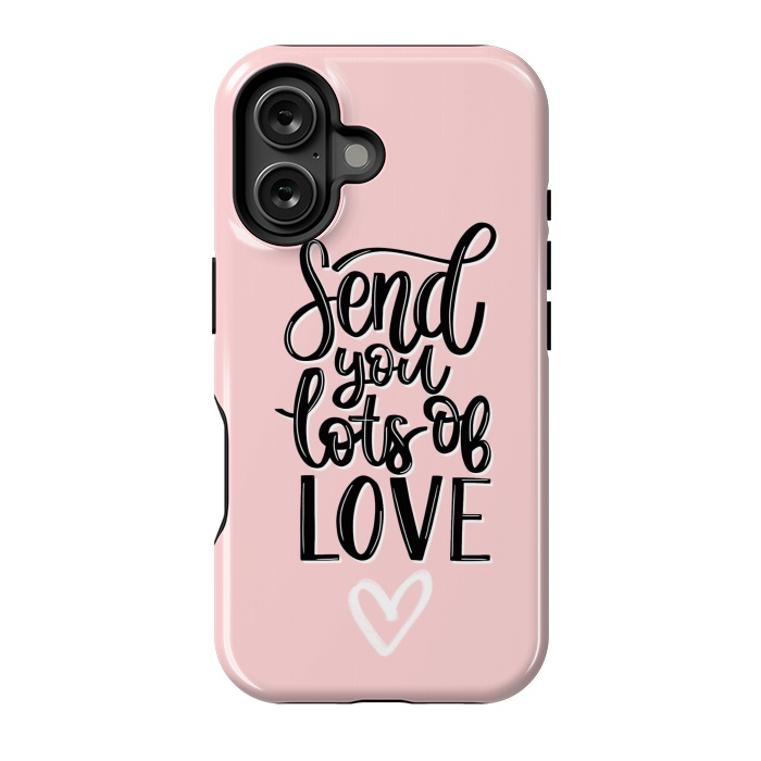 iPhone 16 StrongFit Send you lots of love by Jms