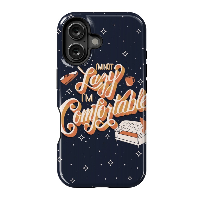 iPhone 16 StrongFit I'm not lazy I'm comfortable 001 by Jelena Obradovic