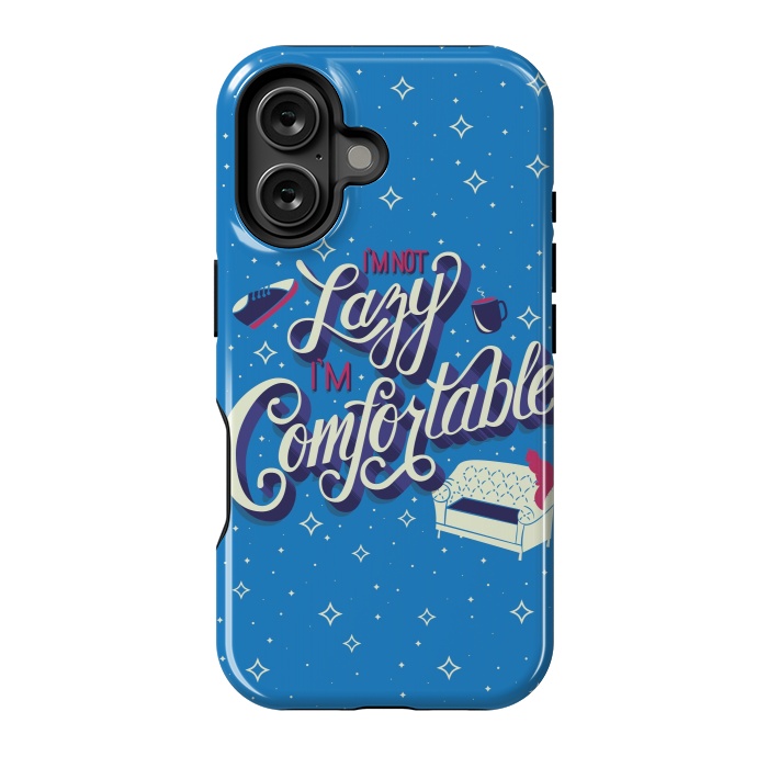 iPhone 16 StrongFit I'm not lazy I'm comfortable 002 by Jelena Obradovic