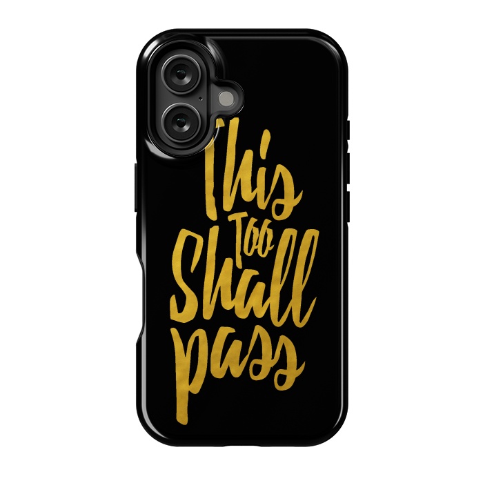 iPhone 16 StrongFit This Too Shall Pass Gold by Majoih