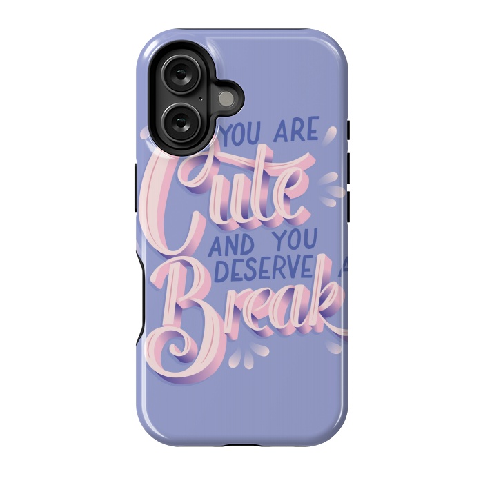 iPhone 16 StrongFit You are cute and you deserve a break, hand lettering by Jelena Obradovic