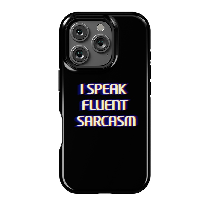 iPhone 16 Pro StrongFit I speak fluent sarcasm  by Winston