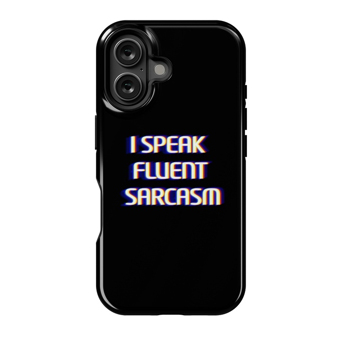 iPhone 16 StrongFit I speak fluent sarcasm  by Winston