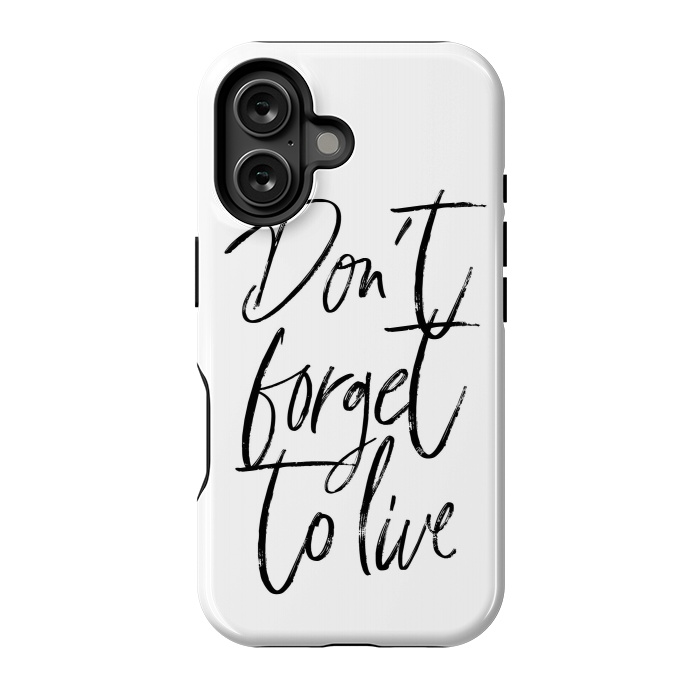 iPhone 16 StrongFit Don't forget to live White by Martina