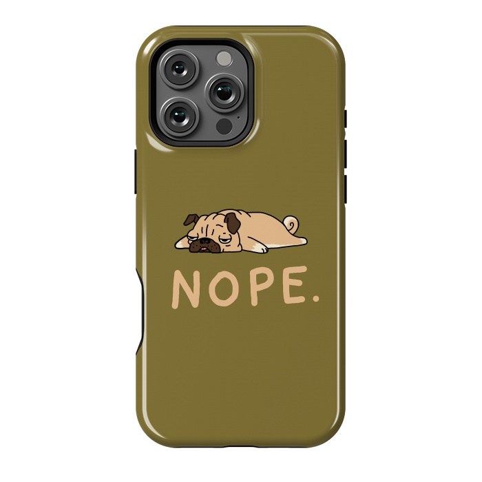 iPhone 16 Pro Max StrongFit Nope Lazy Pug by Vó Maria