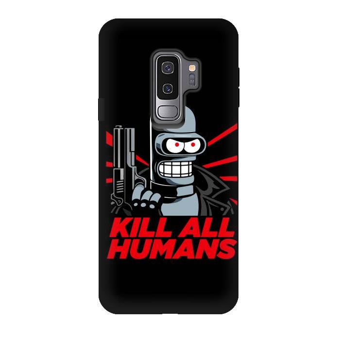 Galaxy S9 plus StrongFit Bendernator - Kill All Humans by Mitxel Gonzalez