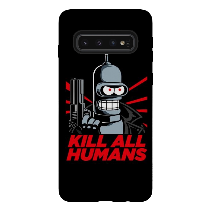 Galaxy S10 StrongFit Bendernator - Kill All Humans by Mitxel Gonzalez