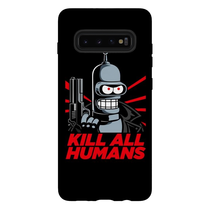 Galaxy S10 plus StrongFit Bendernator - Kill All Humans by Mitxel Gonzalez