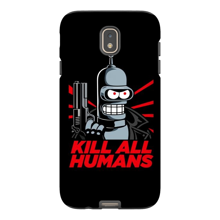 Galaxy J7 StrongFit Bendernator - Kill All Humans by Mitxel Gonzalez