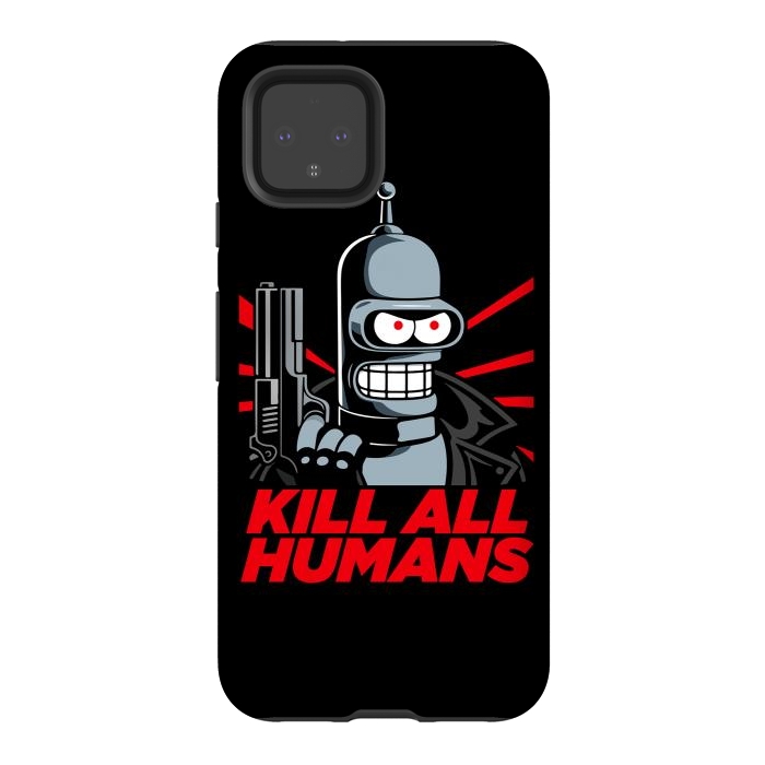 Pixel 4 StrongFit Bendernator - Kill All Humans by Mitxel Gonzalez