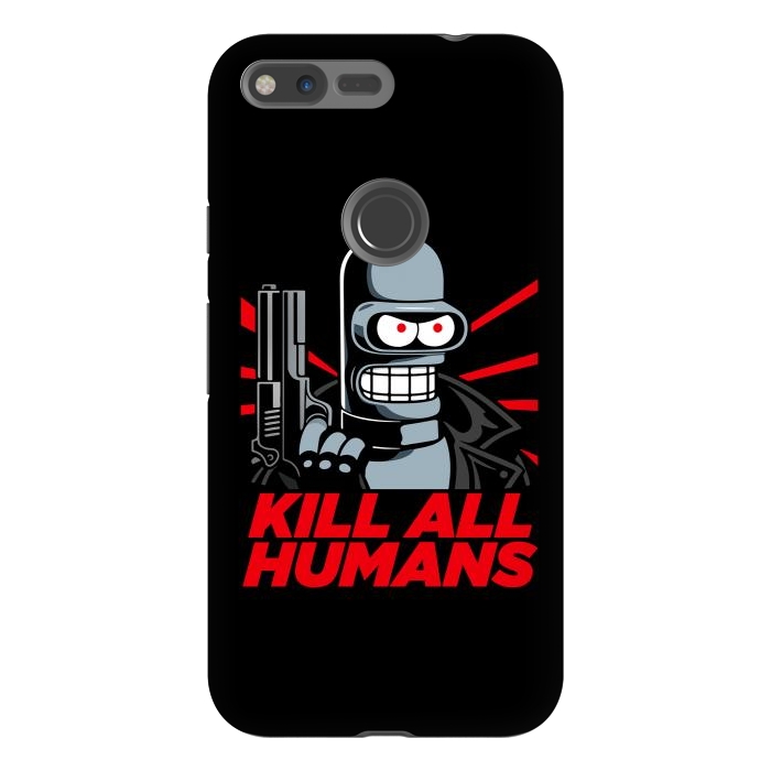 Pixel XL StrongFit Bendernator - Kill All Humans by Mitxel Gonzalez