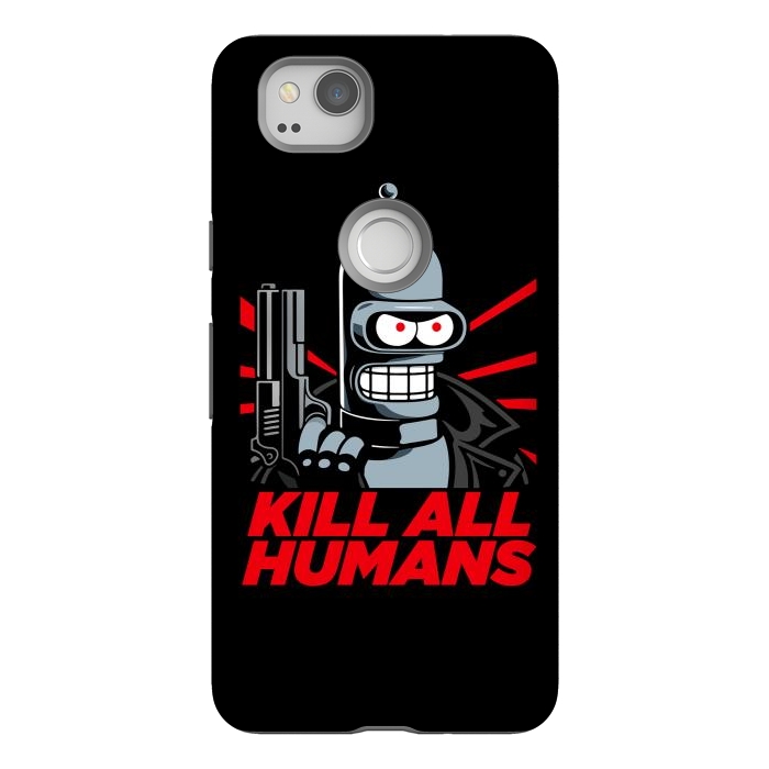 Pixel 2 StrongFit Bendernator - Kill All Humans by Mitxel Gonzalez