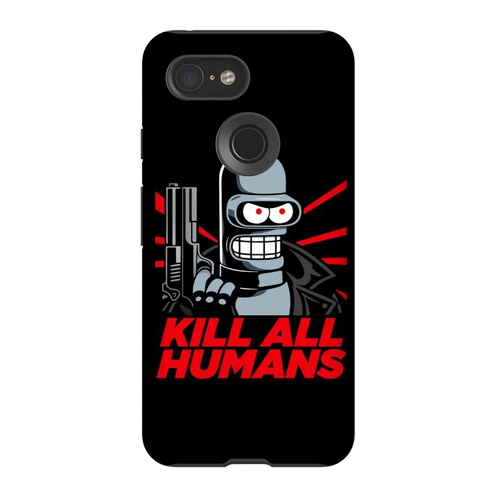 Pixel 3 StrongFit Bendernator - Kill All Humans by Mitxel Gonzalez