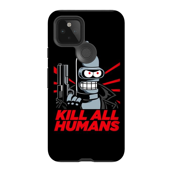 Pixel 5 StrongFit Bendernator - Kill All Humans by Mitxel Gonzalez